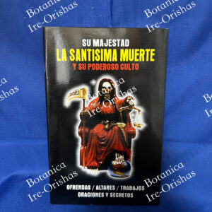 Su Majestad La Santísima Muerte y su Poderoso Culto