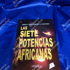 Las Siete Potencias Africanas - Obras y Rituales de la Santer?a